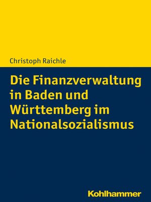 cover image of Die Finanzverwaltung in Baden und Württemberg im Nationalsozialismus